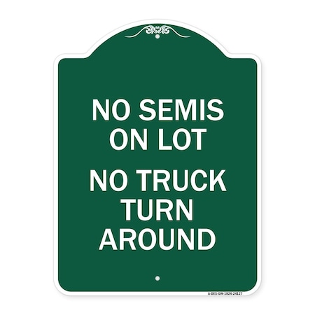 Signmission Driveway No Semis on Lot No Truck Turn Around, Green & White Alum, 18" x 24", GW-1824-24127 A-DES-GW-1824-24127